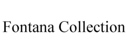 FONTANA COLLECTION trademark