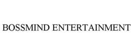 BOSSMIND ENTERTAINMENT trademark