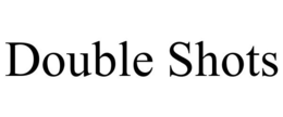 DOUBLE SHOTS trademark