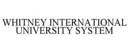 WHITNEY INTERNATIONAL UNIVERSITY SYSTEM trademark