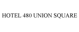 HOTEL 480 UNION SQUARE trademark