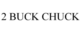 2 BUCK CHUCK trademark
