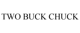TWO BUCK CHUCK trademark