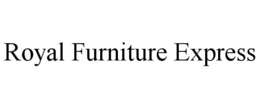 ROYAL FURNITURE EXPRESS trademark