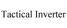 TACTICAL INVERTER trademark