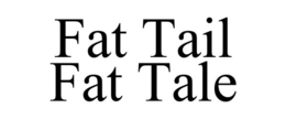FAT TAIL FAT TALE trademark
