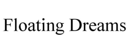 FLOATING DREAMS trademark