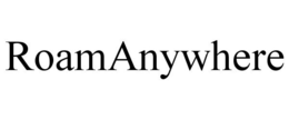 ROAMANYWHERE trademark