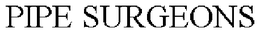 PIPE SURGEONS trademark