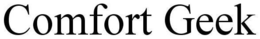 COMFORT GEEK trademark