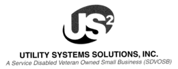US2 UTILITY SYSTEMS SOLUTIONS, INC., A SERVICE DISABLED VETERAN OWNED SMALL BUSINESS (SDVOSB) trademark