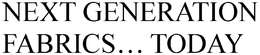 NEXT GENERATION FABRICS TODAY trademark