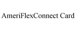 AMERIFLEXCONNECT CARD trademark