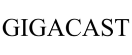 GIGACAST trademark