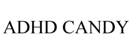 ADHD CANDY trademark