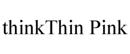 THINKTHIN PINK trademark