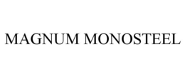 MAGNUM MONOSTEEL trademark