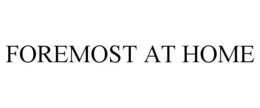 FOREMOST AT HOME trademark