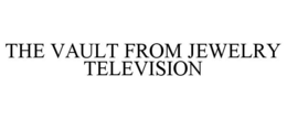 THE VAULT FROM JEWELRY TELEVISION trademark