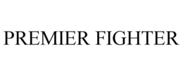 PREMIER FIGHTER trademark