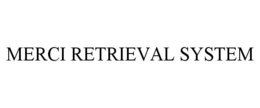 MERCI RETRIEVAL SYSTEM trademark