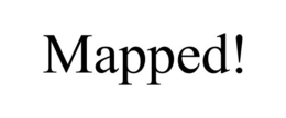 MAPPED! trademark