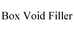 BOX VOID FILLER trademark