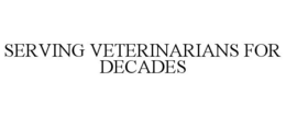 SERVING VETERINARIANS FOR DECADES trademark