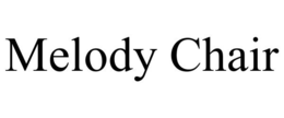 MELODY CHAIR trademark