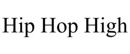 HIP HOP HIGH trademark