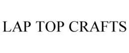 LAP TOP CRAFTS trademark