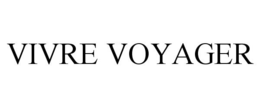 VIVRE VOYAGER trademark