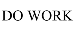 DO WORK trademark