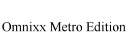 OMNIXX METRO EDITION trademark