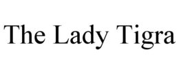 THE LADY TIGRA trademark