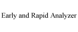 EARLY AND RAPID ANALYZER trademark