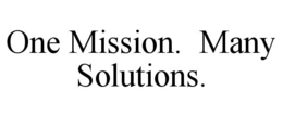 ONE MISSION. MANY SOLUTIONS. trademark