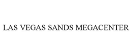 LAS VEGAS SANDS MEGACENTER trademark