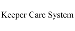 KEEPER CARE SYSTEM trademark
