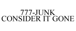 777-JUNK CONSIDER IT GONE trademark