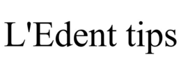 L'EDENT TIPS trademark
