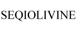 SEQIOLIVINE trademark