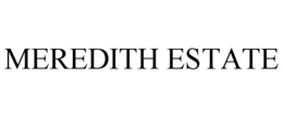 MEREDITH ESTATE trademark