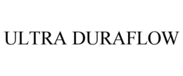 ULTRA DURAFLOW trademark
