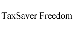 TAXSAVER FREEDOM trademark