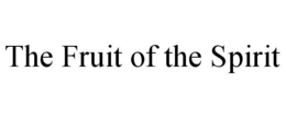 THE FRUIT OF THE SPIRIT trademark