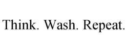 THINK. WASH. REPEAT. trademark