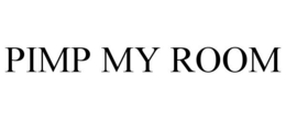 PIMP MY ROOM trademark