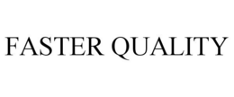 FASTER QUALITY trademark