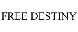 FREE DESTINY trademark